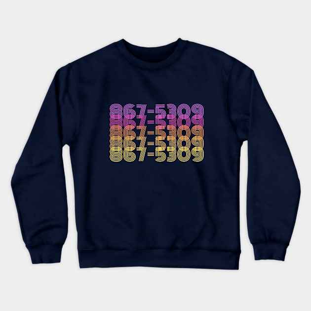 867-5309 - 1980s Famous Phone Number - Song Lyrics Crewneck Sweatshirt by Design By Leo